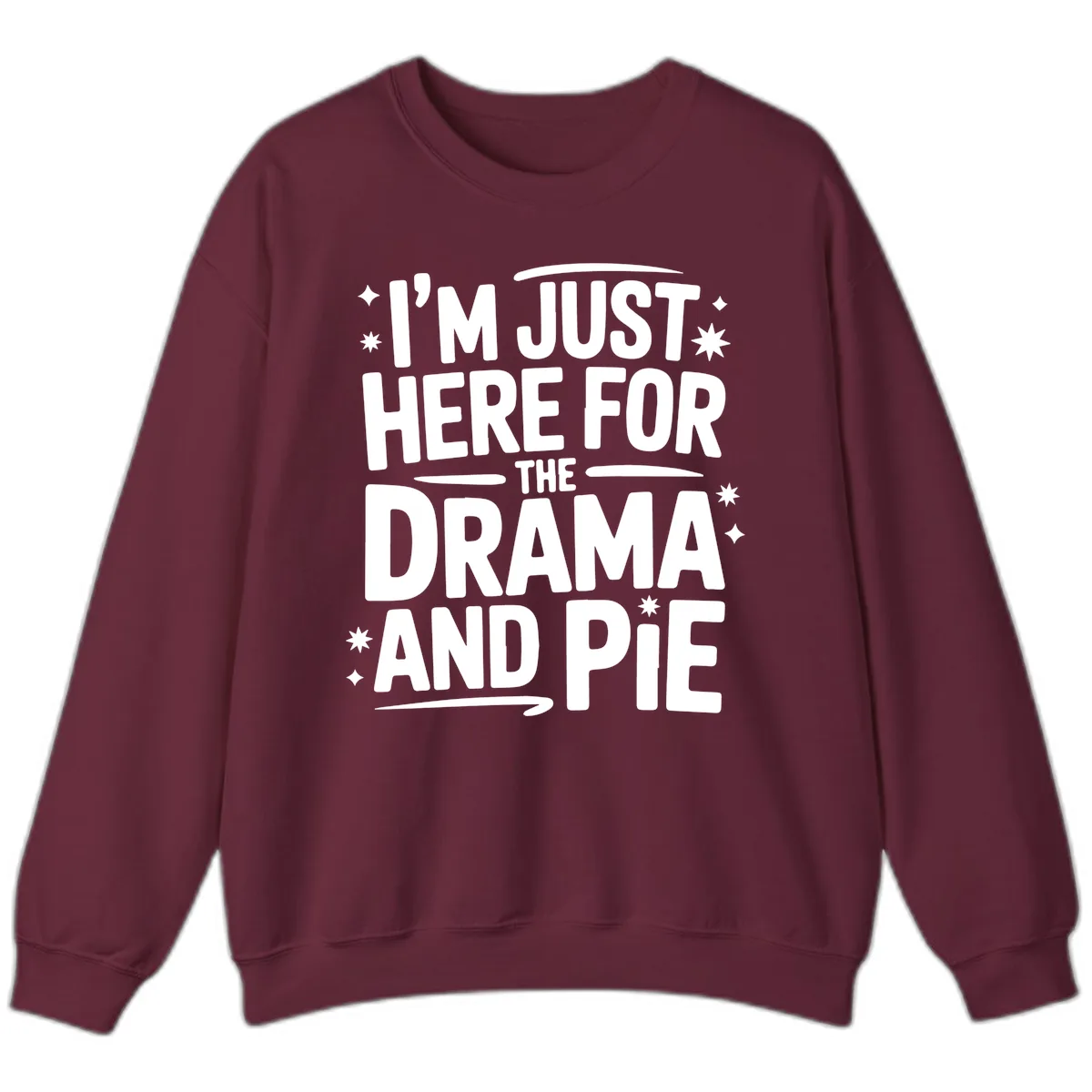 Here For The Drama And Pie Sweatshirt in Maroon